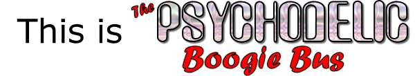 The Psychodelic Boogie Bus!